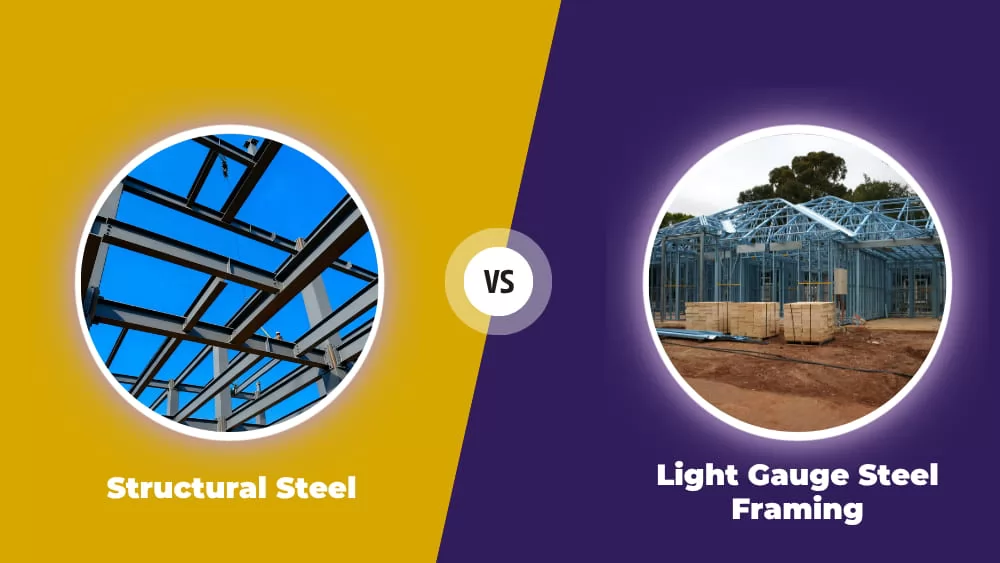 Structural Steel vs Light Gauge Steel Framing